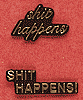Shit Happens Scatter Pin - Click Image to Close